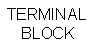 Text Box: TERMINAL BLOCK