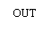 Text Box: OUT