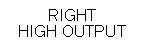 Text Box: RIGHTHIGH OUTPUT